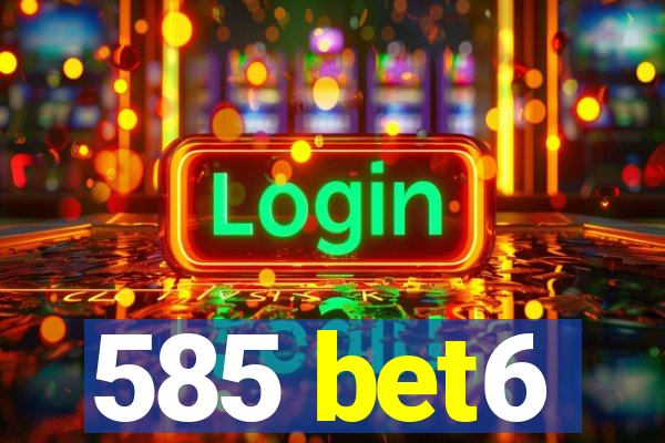 585 bet6